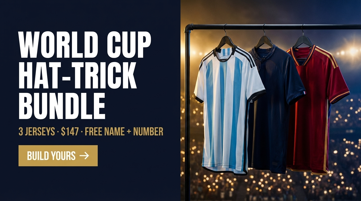 World Cup Hat-Trick Bundle — 3 Jerseys $147 Free Name + Number