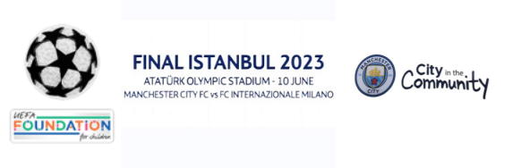 UCL & UEFA Foundation & FINAL ISTANBUL 2023 & City in the Community